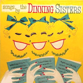 The Dinning Sisters - Songs by The Dinning Sisters